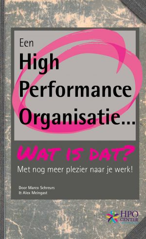 Een High Performance Organisatie... wat is dat?