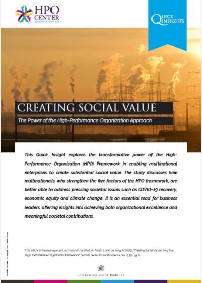 This Quick Insight explores the transformative power of the High- Performance Organization (HPO) Framework in enabling multinational enterprises to create substantial social value. The study discusses how multinationals, who strengthen the five factors of the HPO framework, are
better able to address pressing societal issues such as COVID-19 recovery, economic equity and climate change.